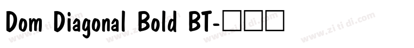 Dom Diagonal Bold BT字体转换